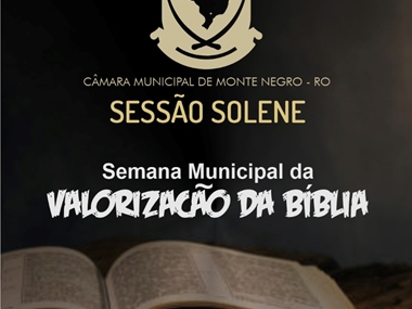 Sessão Solene de comemoração da Semana Municipal de Valorização da Bíblia. Participe!!!